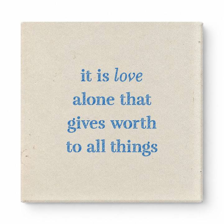 It Is Love Alone That Gives Worth to All Things — Chalkboard Lettering