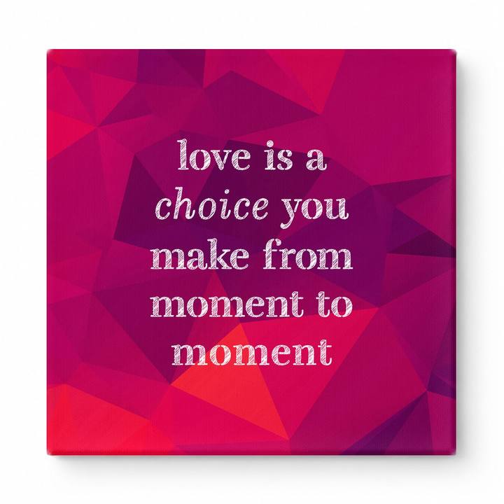 Love Is a Choice You Make From Moment to Moment — Chalkboard Lettering