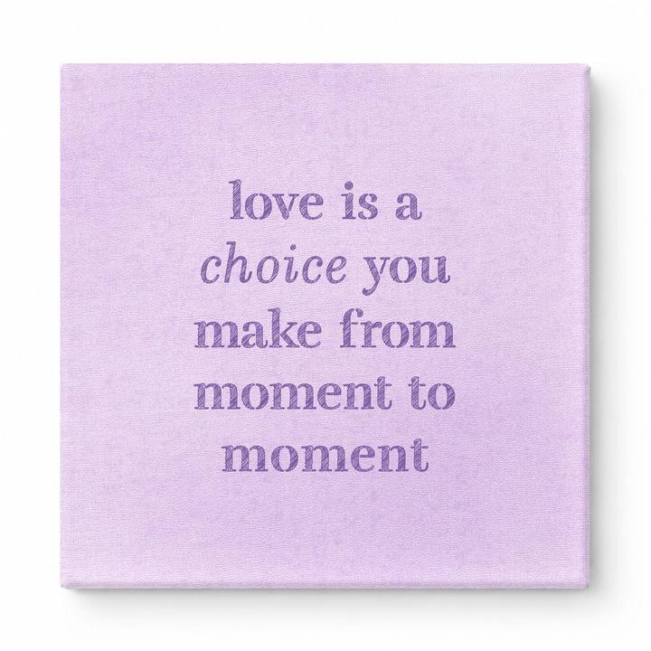 Love Is a Choice You Make From Moment to Moment — Chalkboard Lettering