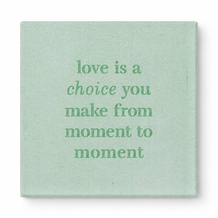 Love Is a Choice You Make From Moment to Moment — Chalkboard Lettering