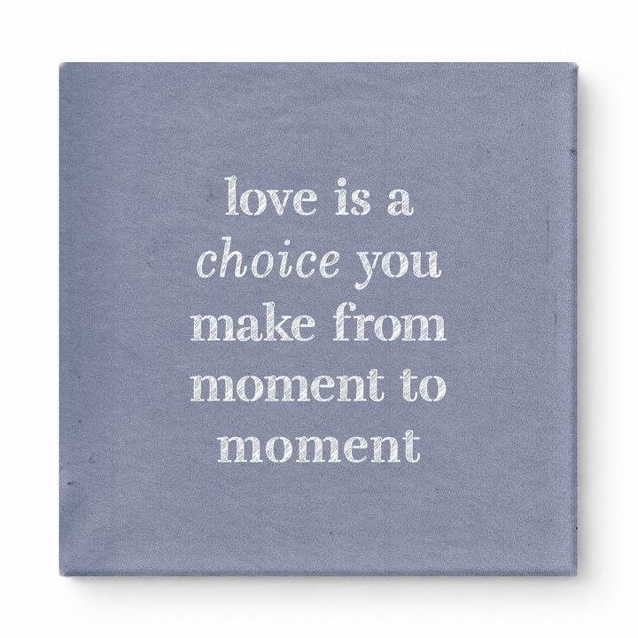 Love Is a Choice You Make From Moment to Moment — Chalkboard Lettering