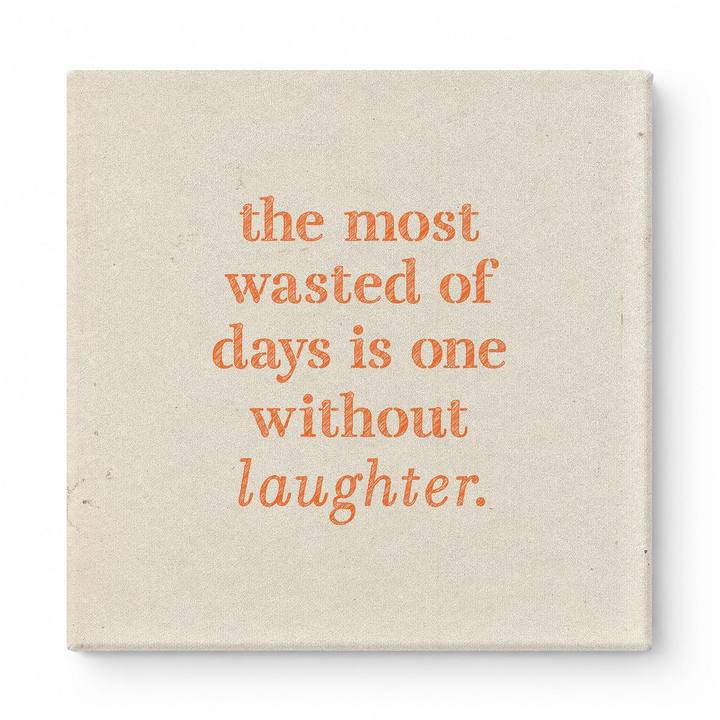 The Most Wasted of Days Is One Without Laughter — Distressed Chalkboard