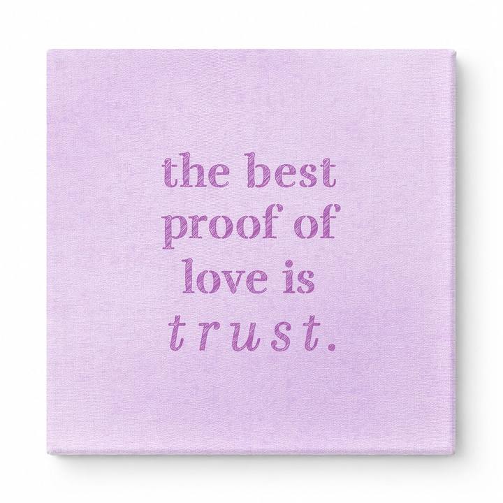 The Best Proof of Love Is Trust — Aged Linen Texture