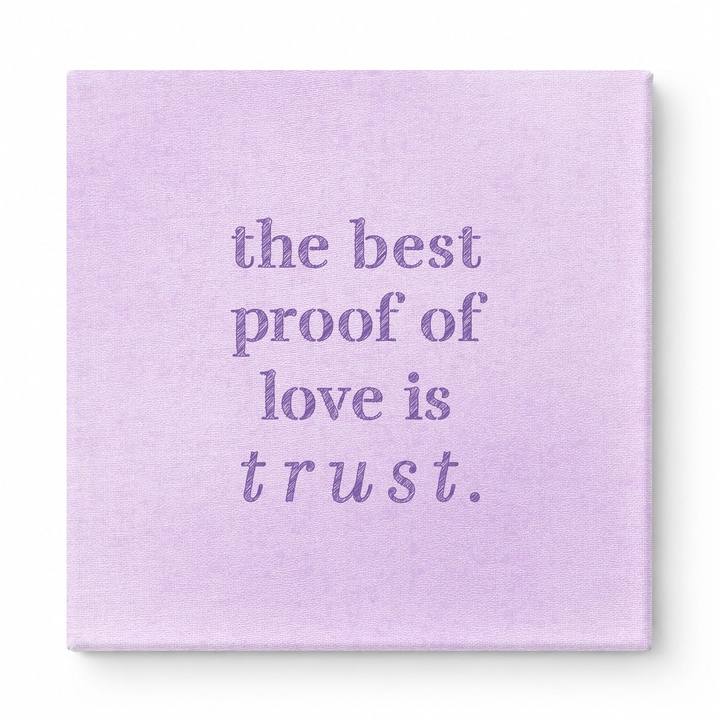 The Best Proof of Love Is Trust — Aged Linen Texture