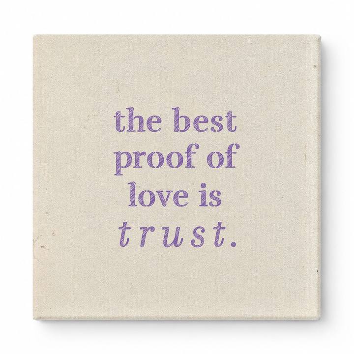 The Best Proof of Love Is Trust — Aged Linen Texture