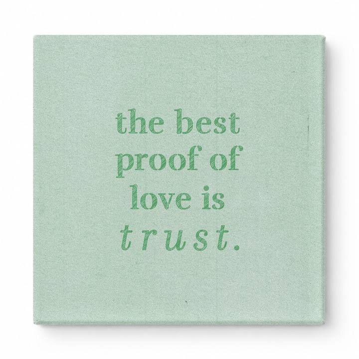 The Best Proof of Love Is Trust — Aged Linen Texture