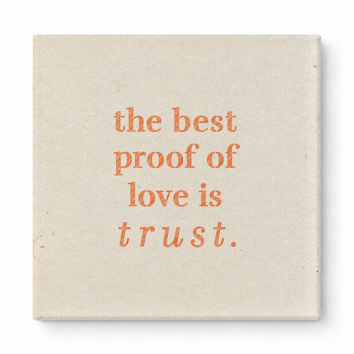 The Best Proof of Love Is Trust — Aged Linen Texture