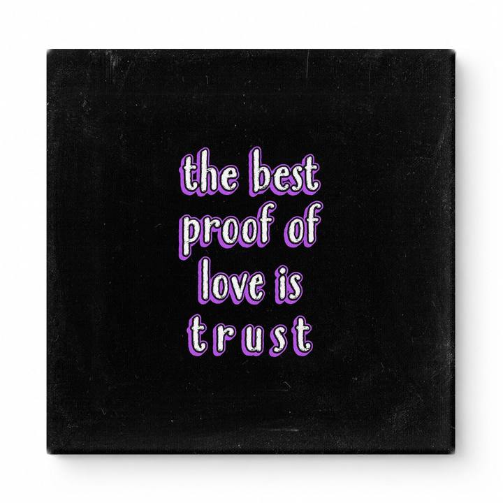 The Best Proof of Love Is Trust — Aged Linen Texture