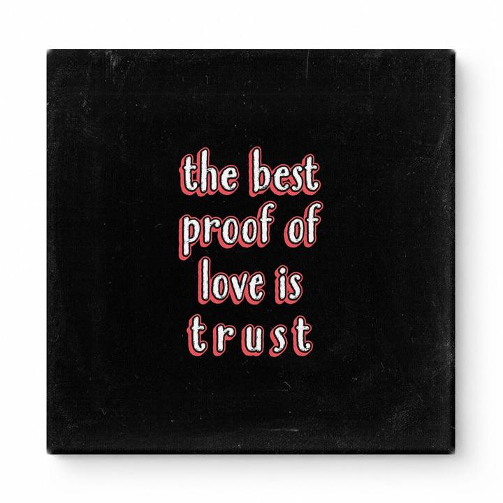 The Best Proof of Love Is Trust — Aged Linen Texture