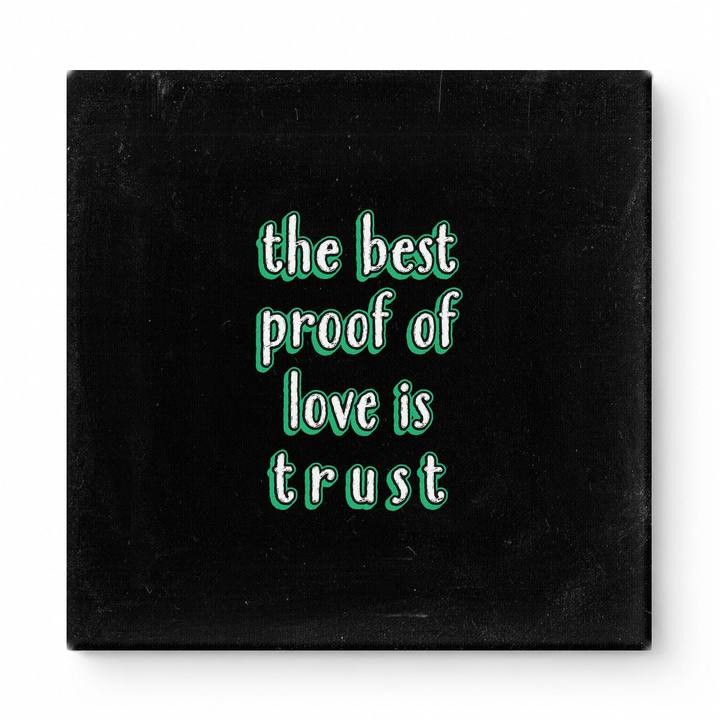 The Best Proof of Love Is Trust — Aged Linen Texture