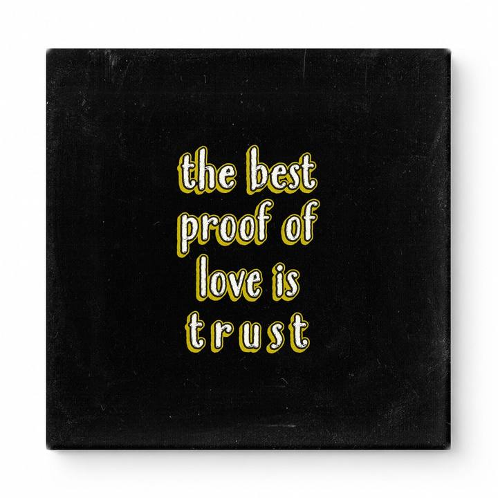 The Best Proof of Love Is Trust — Aged Linen Texture