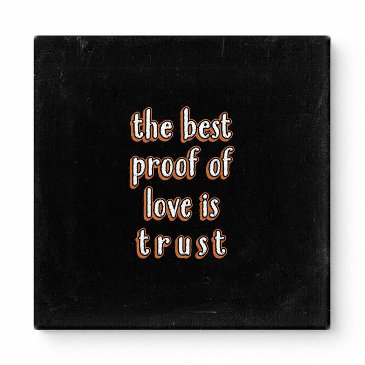 The Best Proof of Love Is Trust — Aged Linen Texture