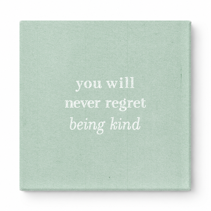 You Will Never Regret Being Kind — Watercolor Wash