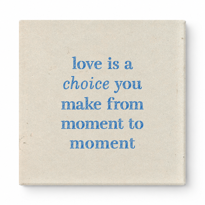 Love Is a Choice You Make From Moment to Moment — Chalkboard Lettering