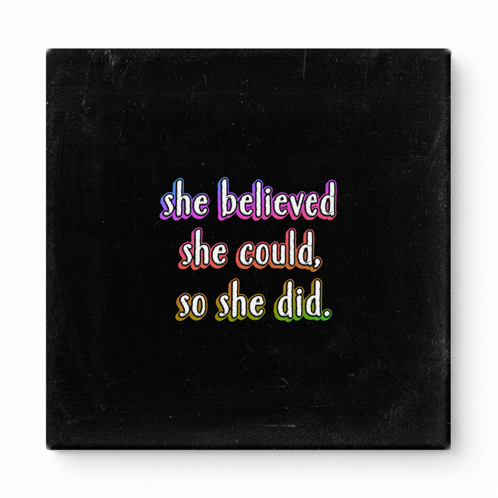 She Believed She Could, So She Did — Distressed Chalkboard