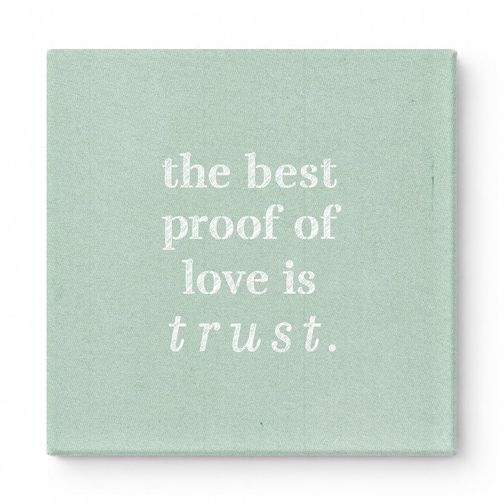 The Best Proof of Love Is Trust — Aged Linen Texture