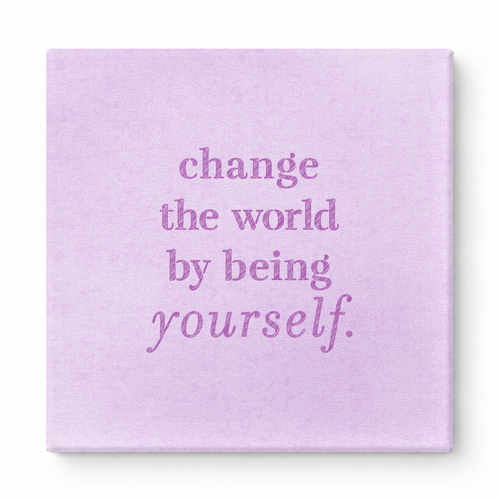 Change the World by Being Yourself — Worn Fabric Texture