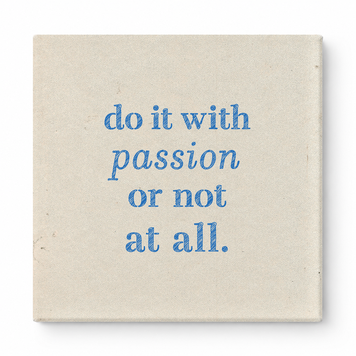 Do It with Passion or Not at All — Distressed Linen Texture