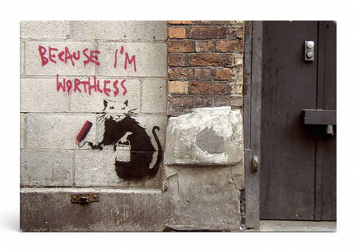 Because I'm Worthless — Street Art Print