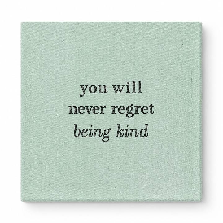You Will Never Regret Being Kind — Watercolor Wash