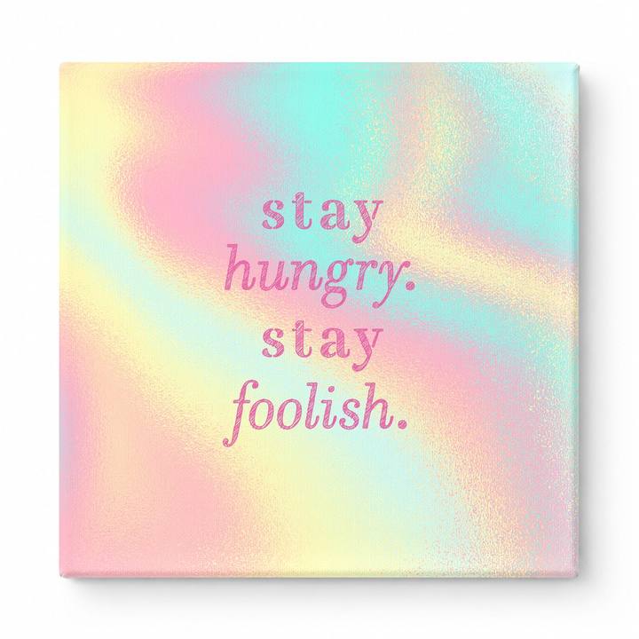 Stay Hungry. Stay Foolish — Iridescent Fluid Art