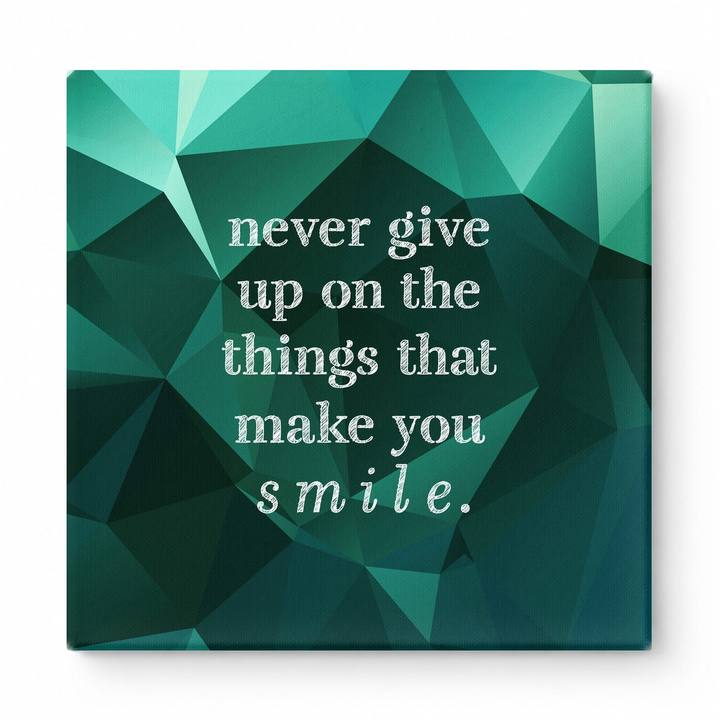 Never Give up on the Things That Make You Smile — Distressed Chalkboard