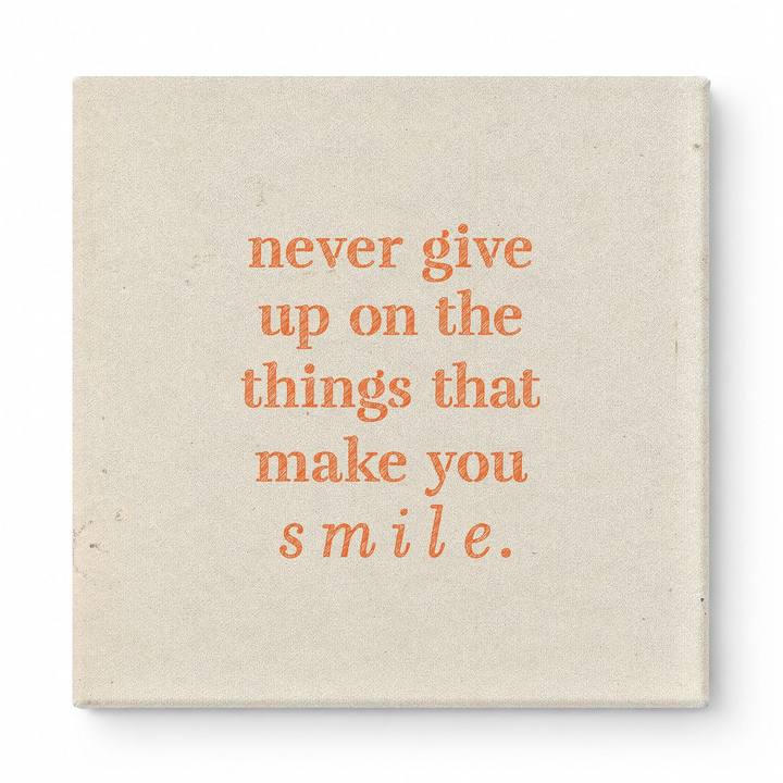 Never Give up on the Things That Make You Smile — Distressed Chalkboard