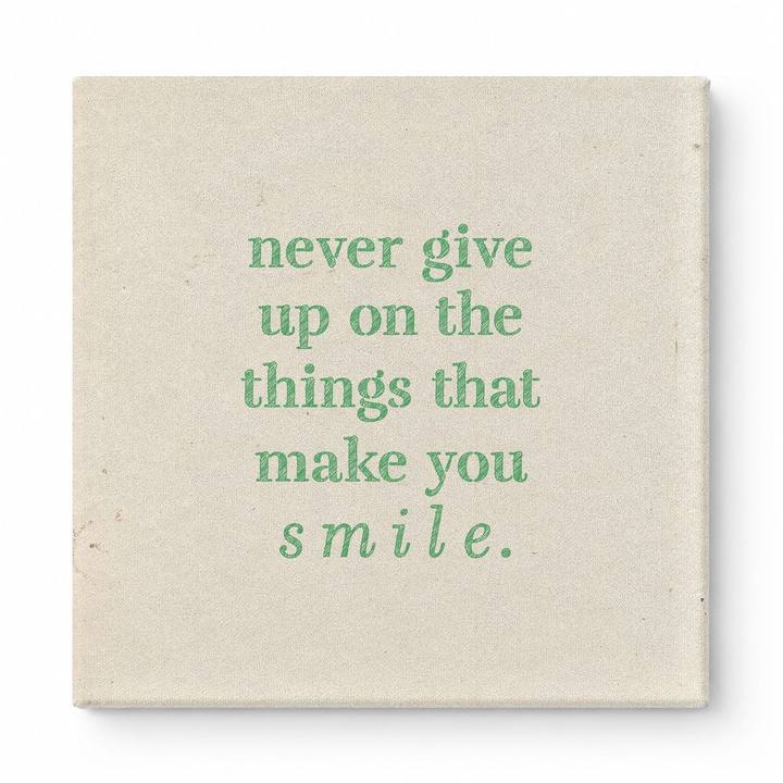 Never Give up on the Things That Make You Smile — Distressed Chalkboard