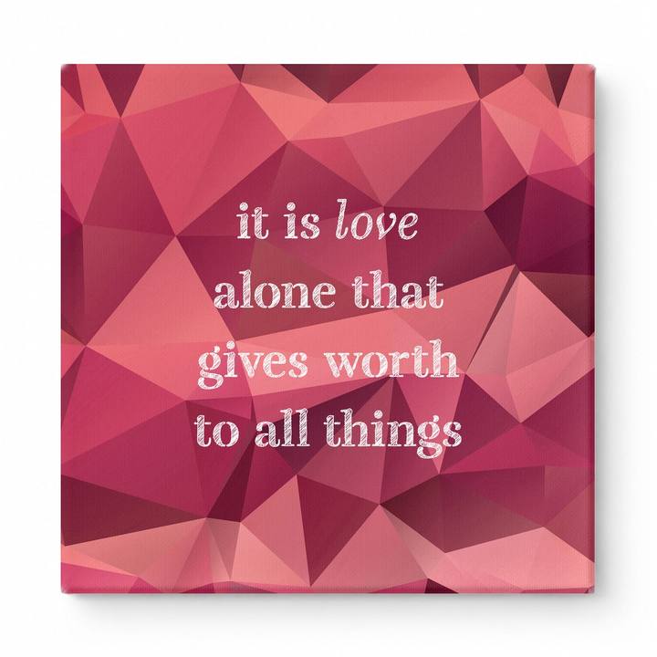 It Is Love Alone That Gives Worth to All Things — Chalkboard Lettering