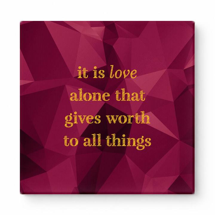 It Is Love Alone That Gives Worth to All Things — Chalkboard Lettering