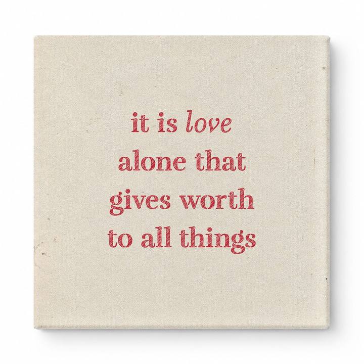 It Is Love Alone That Gives Worth to All Things — Chalkboard Lettering