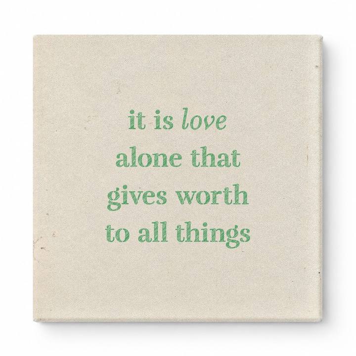 It Is Love Alone That Gives Worth to All Things — Chalkboard Lettering