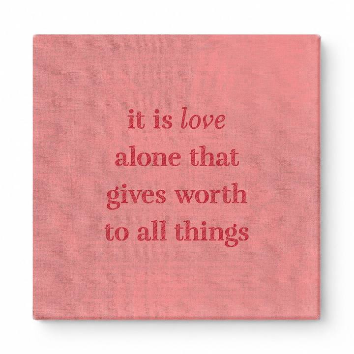 It Is Love Alone That Gives Worth to All Things — Chalkboard Lettering
