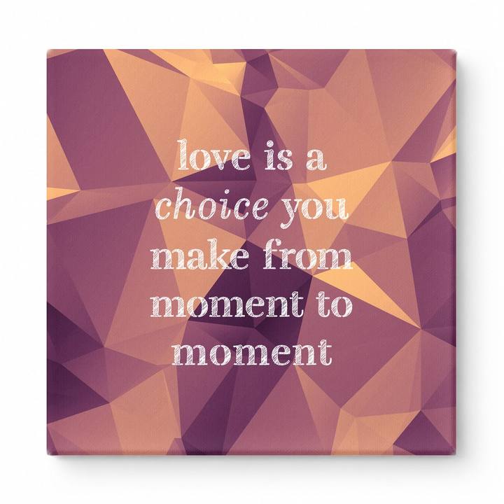 Love Is a Choice You Make From Moment to Moment — Chalkboard Lettering