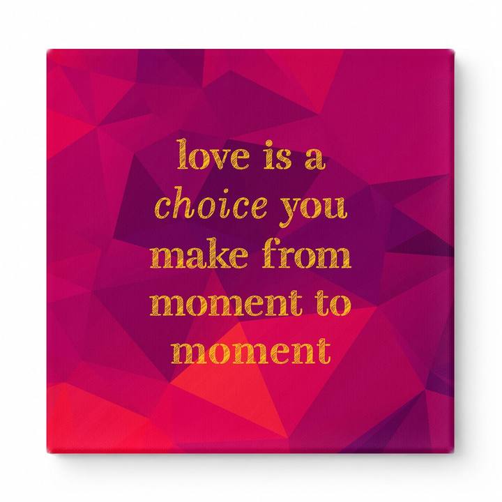 Love Is a Choice You Make From Moment to Moment — Chalkboard Lettering