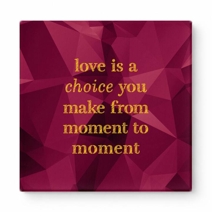 Love Is a Choice You Make From Moment to Moment — Chalkboard Lettering