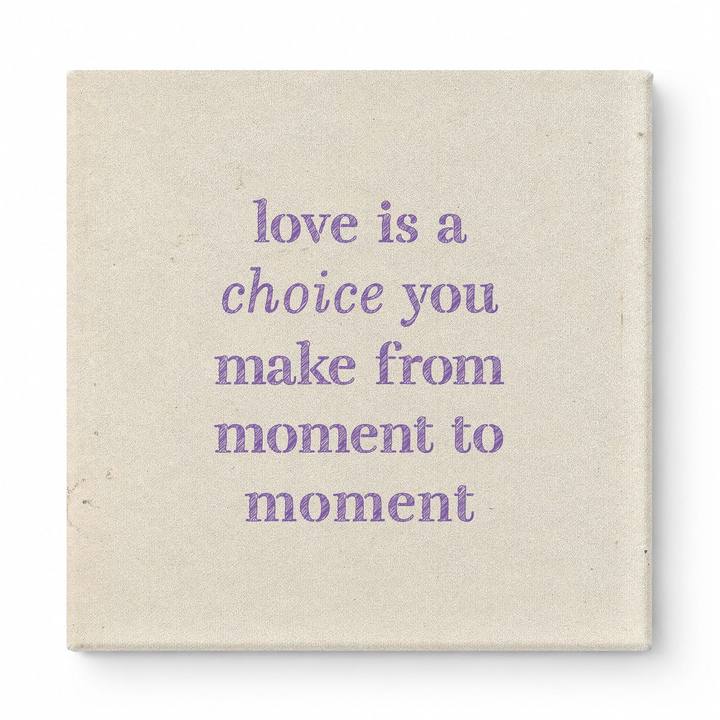 Love Is a Choice You Make From Moment to Moment — Chalkboard Lettering