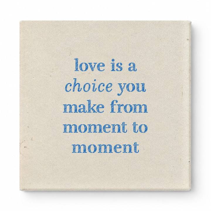 Love Is a Choice You Make From Moment to Moment — Chalkboard Lettering