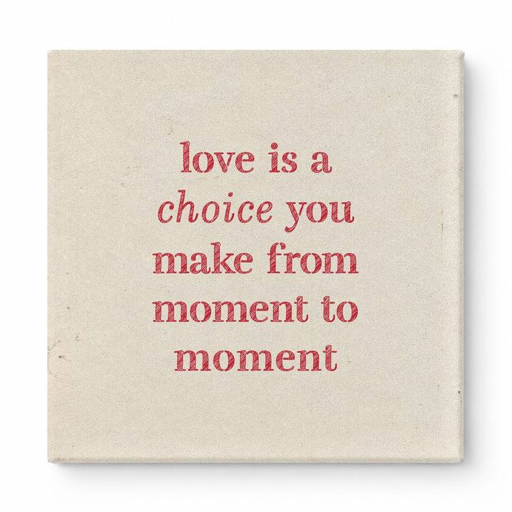 Love Is a Choice You Make From Moment to Moment — Chalkboard Lettering