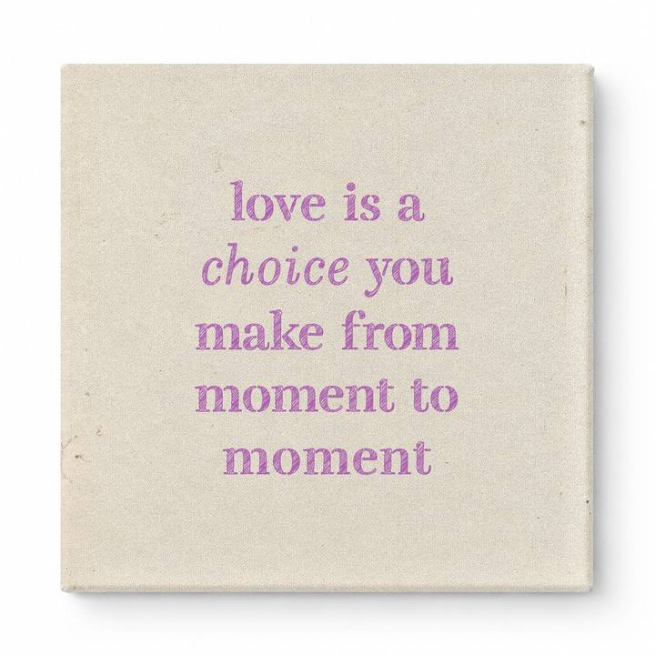 Love Is a Choice You Make From Moment to Moment — Chalkboard Lettering