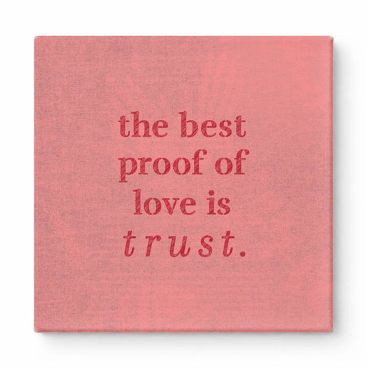 The Best Proof of Love Is Trust — Aged Linen Texture