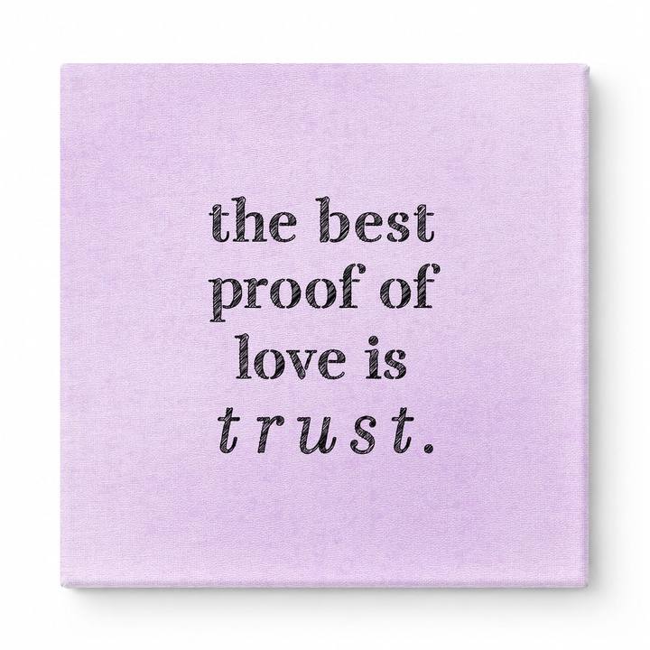 The Best Proof of Love Is Trust — Aged Linen Texture