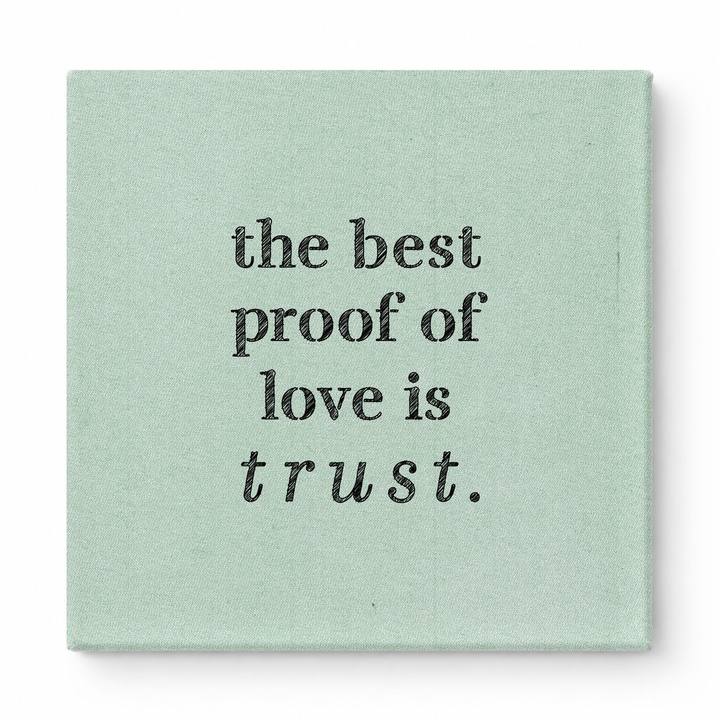 The Best Proof of Love Is Trust — Aged Linen Texture
