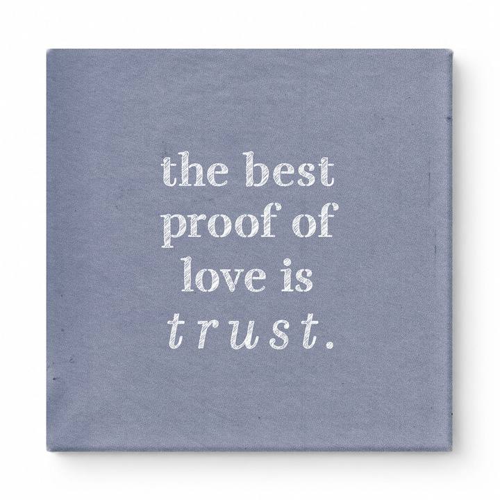 The Best Proof of Love Is Trust — Aged Linen Texture