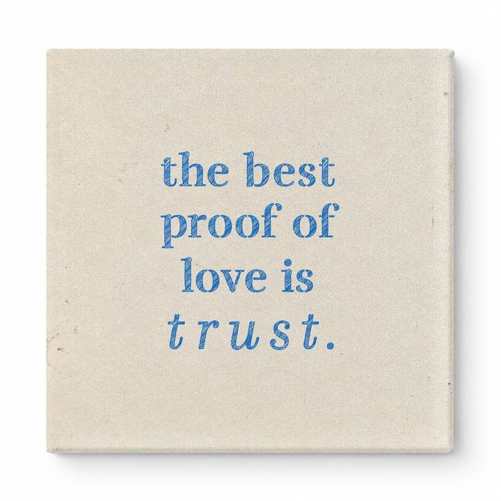 The Best Proof of Love Is Trust — Aged Linen Texture