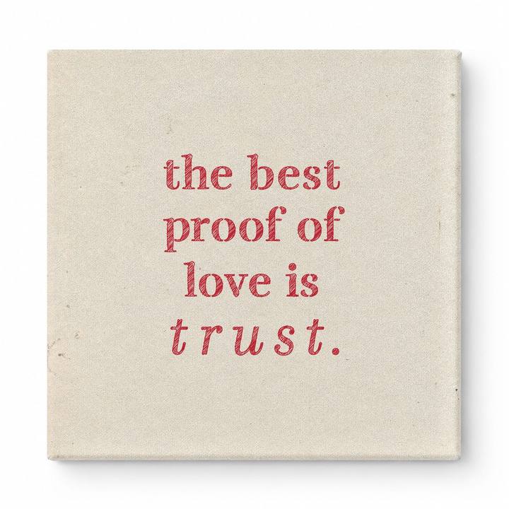 The Best Proof of Love Is Trust — Aged Linen Texture