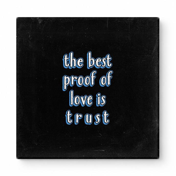 The Best Proof of Love Is Trust — Aged Linen Texture