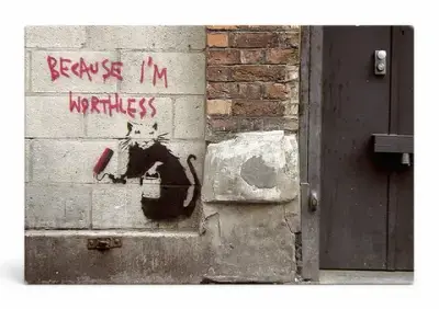 Because I'm Worthless — Street Art Print