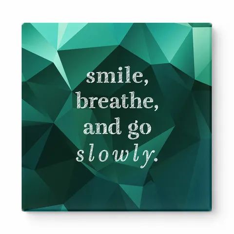 Smile, Breathe, and Go Slowly — Geometric Low-Poly