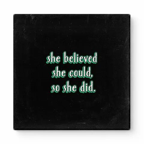 She Believed She Could, So She Did — Distressed Chalkboard